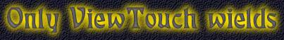 Only ViewTouch wields
